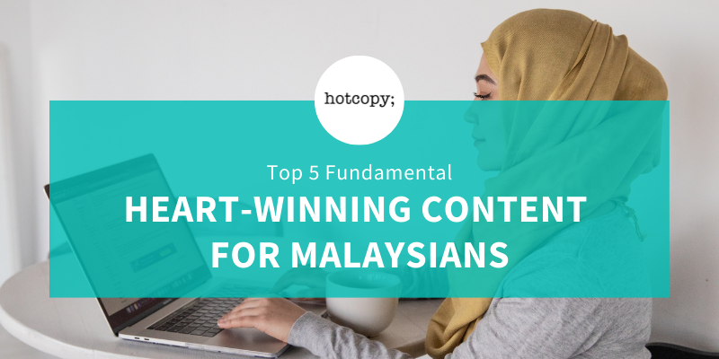 Top 5 Fundamental Heart-Winning Content Ideas For Malaysians