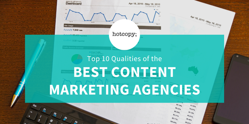 Top 10 Qualities of the Best Content Marketing Agencies