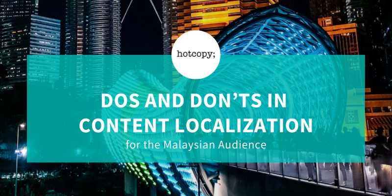 Language 101: DOs And DONT'S In Content Localization For The Malaysian Audience