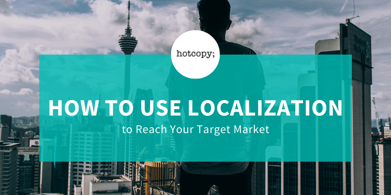 How to Use Localization to Reach Your Target Market
