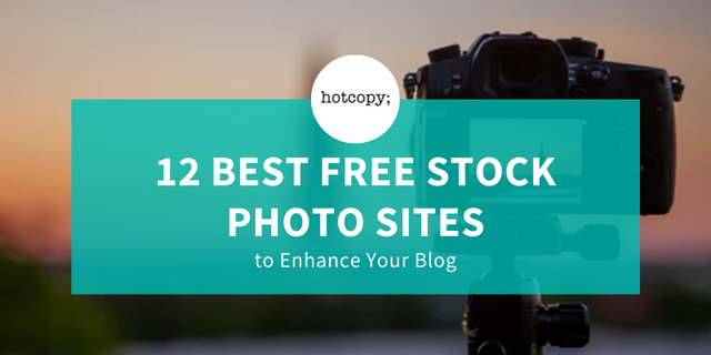 12 Best Free Stock Photo Sites To Enhance Your Blog